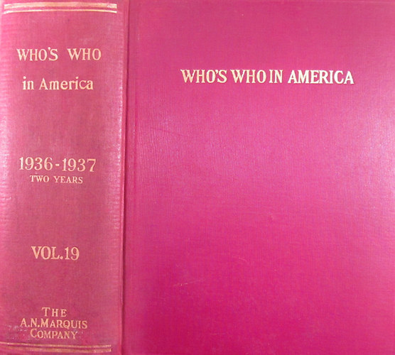 Albert Nelson Marquis  (edit.) - Who's Who in America. Vol. 19. 1936-1937 Two Years.A Biographical Dictionary of Notable Living Men and Women of the United States