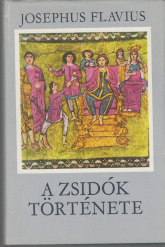 Josephus Flavius - A zsidk trtnete