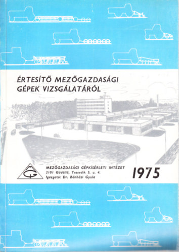 Értesítő mezőgazdasági gépek vizsgálatáról 1975