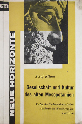 Josef Klíma - Gesellschaft und Kultur des alten Mesopotamien
