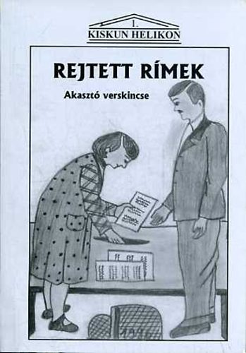 R�they Prikkel Mikl�s  (szerk.) - Rejtett r�mek: Akaszt� verskincse I-II.