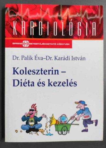 Dr. Dr. Palik �va Kar�di Istv�n - Koleszterin - Di�ta �s kezel�s