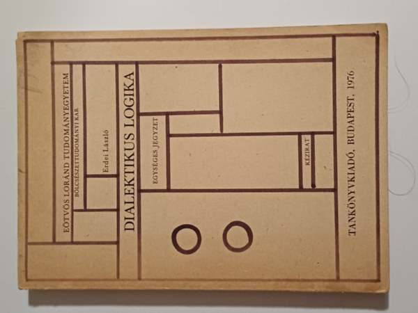 Erdei L�szl� - Dialektikus logika (Egys�ges jegyzet)