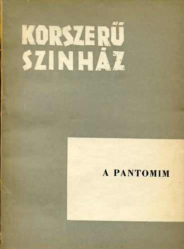 Sz�nh�ztudom�nyi Int�zet - A pantomim (Korszer� sz�nh�z)
