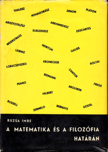 Ruzsa Imre - A matematika �s a filoz�fia hat�r�n