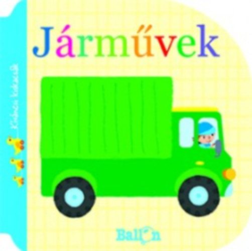 K�v�ncsi kiskacs�k - J�rm�vek