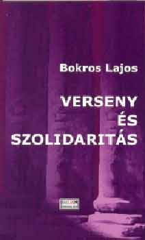 Bokros Lajos - Verseny �s szolidarit�s