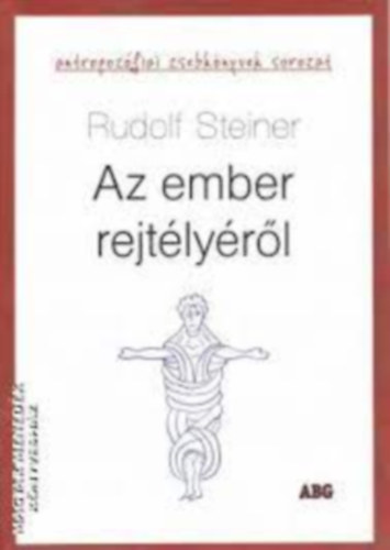 Rudolf Steiner - AZ EMBER REJTLYRL