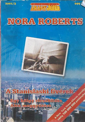 Nora Roberts - A stanislaski fiv�rek (Egy h�lgy elcs�b�t�sa - Alex meggy�z�se)