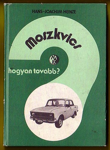 Hans-Joachim Heinze - Moszkvics (Hogyan tovább?)