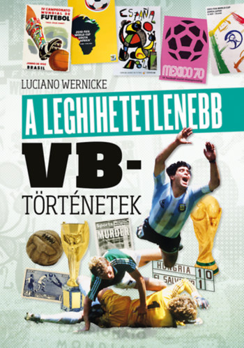 Luciano Wernicke - A leghihetetlenebb vb-trtnetek