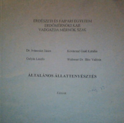 Dr. Kovácsné Gaál Katalin, Gulyás László, Walterné dr. Illés Valéria Iváncsics János - Általános Állattenyésztés (kézirat)