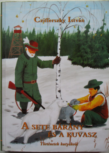 Czifferszky Istvn - A sete brny s a kuvasz