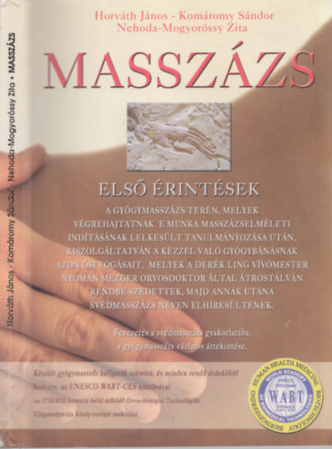 Komromy Sndor, Nehoda-Mogyorssy Zita Horvth Jnos - Masszzs / Els rintsek (3., bvtett kiads)