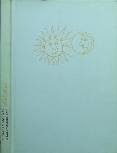 Supka G�za - Kalandoz�s a kalend�riumban �s m�s �rdekess�gek