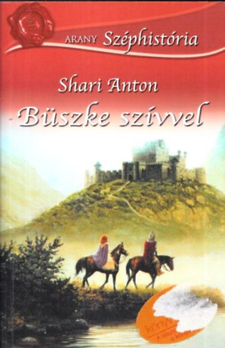 Shari Anton - B�szke sz�vvel (Arany Sz�phist�ria)