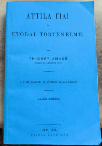 Thierry Amadé - Attila - Attila fiai és utódai történelme - II. kötet