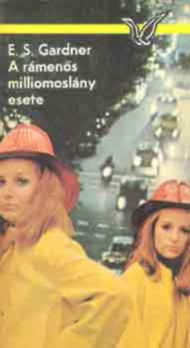 Erle Stanley Gardner - A rámenős milliomoslány esete (Albatrosz)