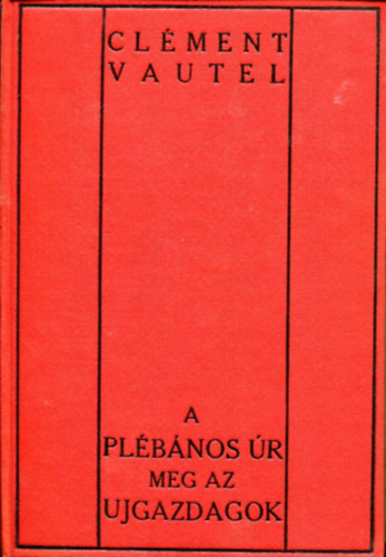 Cl�ment Vautel - A pl�b�nos �r meg az ujgazdagok