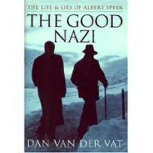Dan Van Der Vat - The Good Nazi