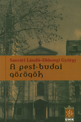 Sasv�ri L�szl�; Di�szegi Gy�rgy - A pest-budai g�r�g�k
