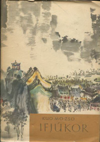 Kuo Mo-Zso - Ifj�kor