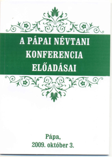 Tungli Gyula  (szerk.) - A ppai Nvtani Konferencia eladsai