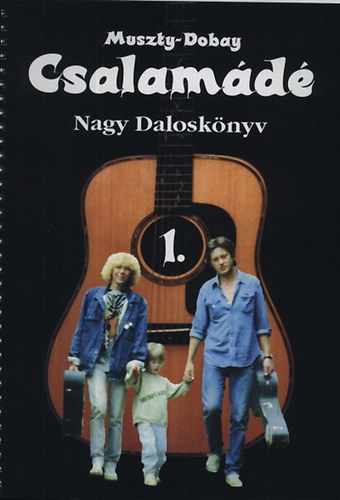 Muszty Bea; Dobay Andrs - Csalamd 1. - Nagy dalosknyv