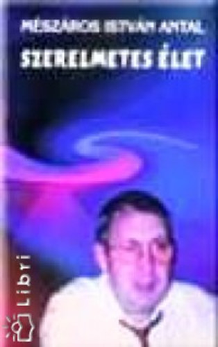 M�sz�ros Istv�nantal - Szerelmetes �let