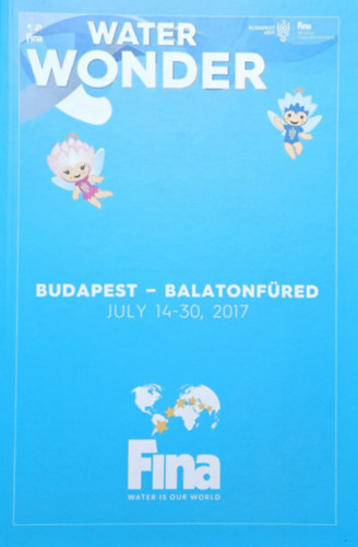 Water Wonder Budapest - Balatonfüred July 14-30 2017 - FINA World Champoinships 2017 - FINA Világbajnokság 2017