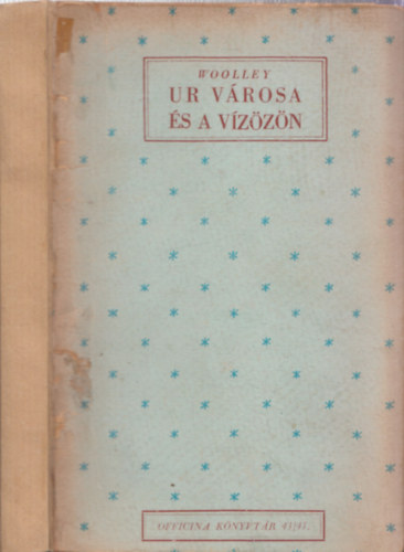 Sir Leonhard Wooley - Ur vrosa s a vzzn (Officina Knyvtr 43/45.)