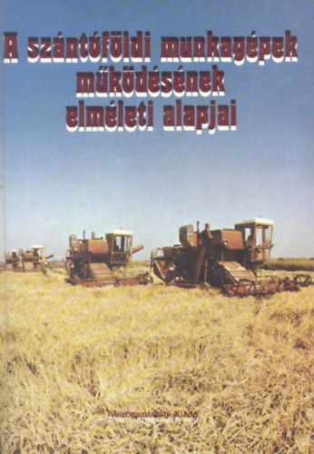 Bnhzi-Koltay-Sos - A szntfldi munkagpek mkdsnek elmleti alapjai