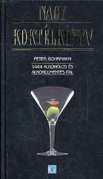 Peter Bohrmann - Nagy kokt�lk�nyv - 1444 alkoholos �s alkoholmentes ital