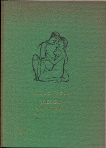 Barbel Mohr Bal�zs B�la - Mes�k a szerelemr�l + Jobb kettesben! avagy hogyan tal�ljuk meg az igazit ( 2db k�nyv )