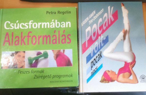 Karen Amen, Tee Dobinson, Petra Regelin - 2 db Cs�csform�ban! Alakform�l�s (Feszes form�k, Zs�r�get� programok) + Pocak volt - pocak nincs