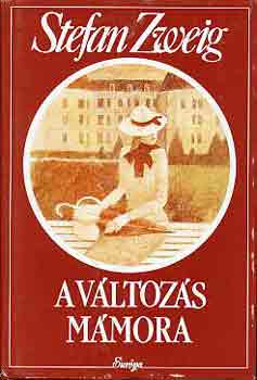Stefan Zweig - A v�ltoz�s m�mora