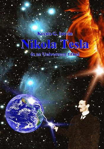 Kocsis G. Istvn - Nikola Tesla s az Univerzum titkai