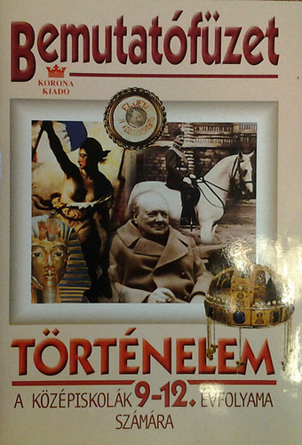 Csorba-Hegyi W.-Katona-Domokos-Salamon - Bemutatófüzet - Történelem a középiskolák 9-12. évfolyama számára