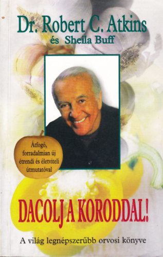 Robert Dr. Atkins - Dacolj a koroddal!