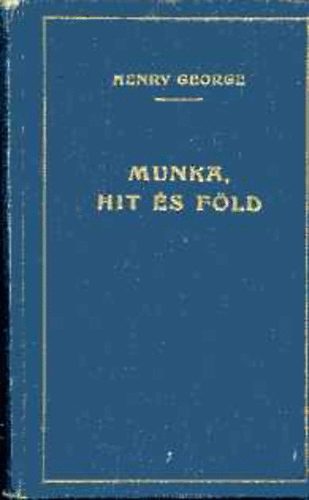 Henry George - Munka, hit s fld