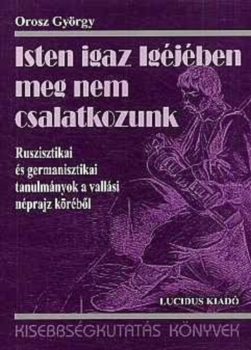 Orosz György - Isten igaz Igéjében meg nem csalatkozunk