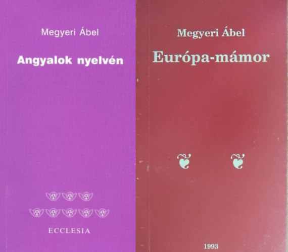 Megyeri bel - Angyalok nyelvn + Eurpa-mmor (2 ktet )