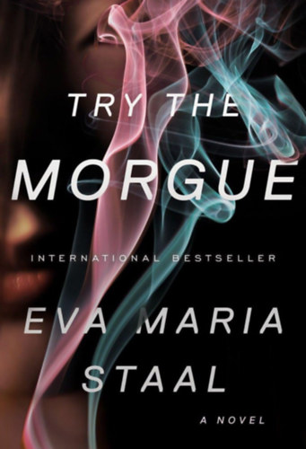 Eva Maria Staal - Try the Morgue