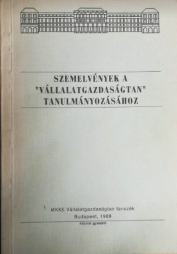 Kocsis Kroly \ (szerk.) Czak Erzsbet (szerk.) - Szemelvnyek a "vllalatgazdasgtan" tanulmnyozshoz