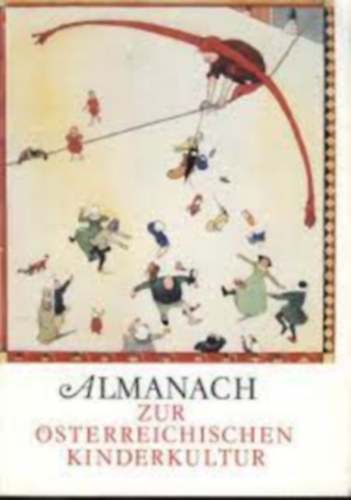 Lucia Binder, Robert Machacek Heinz Steuer - Almanach zur �sterreichischen Kinderkultur