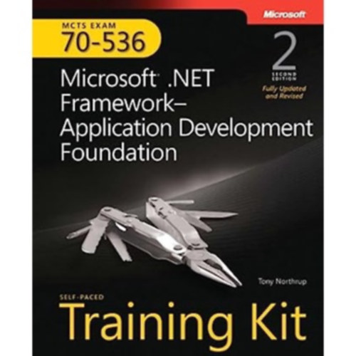 Matthew A. Stoecker - Steven J. Stein - Self-paced Training Kit (exam 70-536) - Microsoft .net Framework - Application Development, 2e