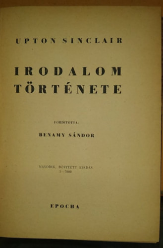 Upton Sinclair - Upton Sinclair irodalomtrtnete (msodik, bvtett kiads)