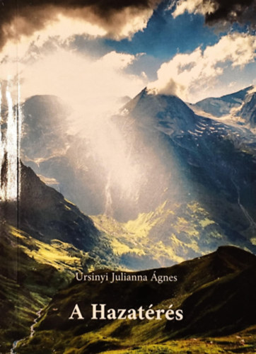 Ursinyi Julianna Ágnes - A Hazatérés