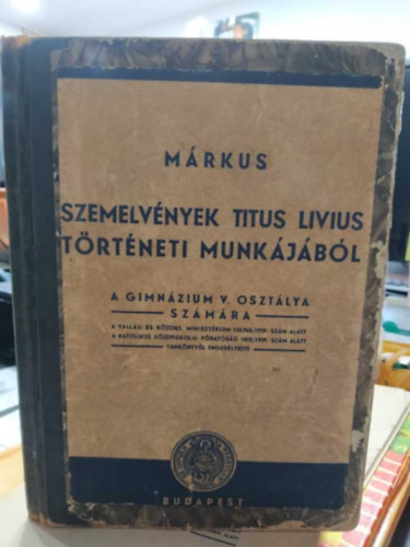 Dr. M�rkus Jen� - Szemelv�nyek Titus Livius t�rt�neti munk�j�b�l - A gimn�zium V. oszt�lya sz�m�ra