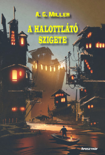 A. G. Miller - A halottlt szigete